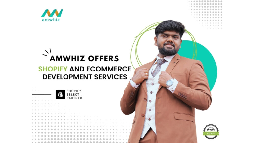 Amwhiz Offers Complete Shopify and Ecommerce Development Services – ED Times | Youth Media Channel