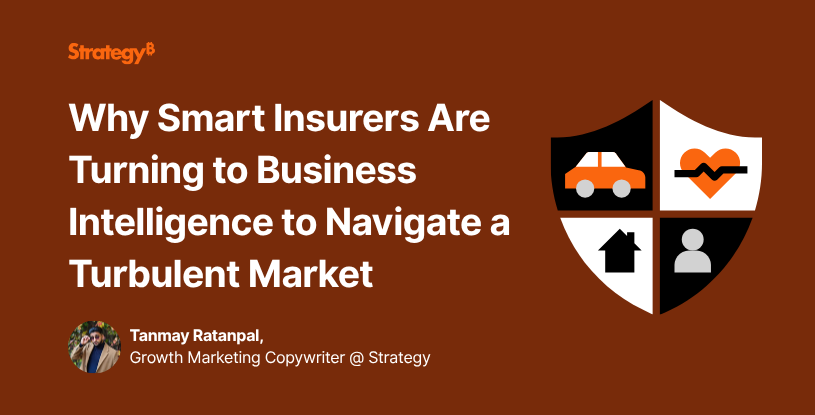 Why Smart Insurers Are Turning to Business Intelligence to Navigate a Turbulent Market