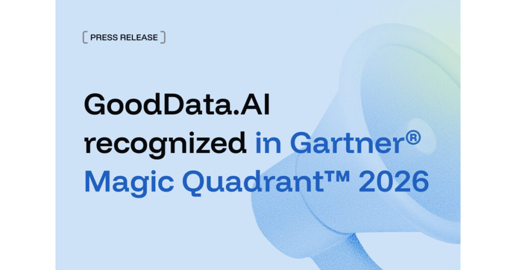 GoodData.AI Recognized in 2026 Gartner(R) Magic Quadrant(TM) for Analytics and BI Platforms